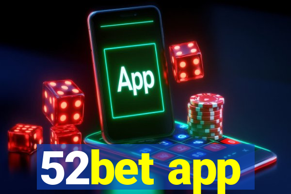 52bet app
